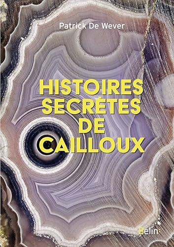 Histoires secrètes de cailloux