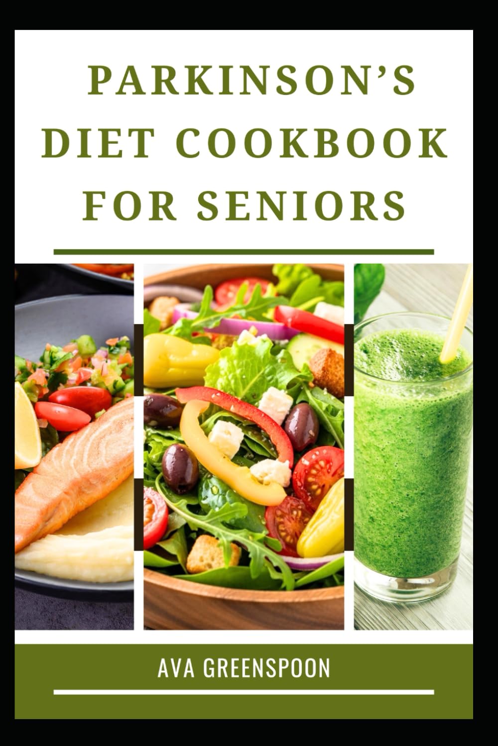 PARKINSON’S DIET COOKBOOK FOR SENIORS: Easy to Digest Recipes to Support Mobility and Brain Health