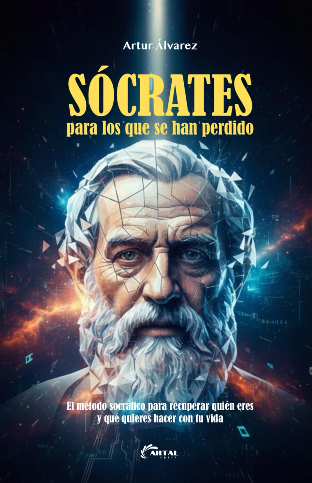 SÓCRATES para los que se han perdido: El método socrático para recuperar quién eres y qué quieres hacer con tu vida (PERDERSE Y PENSAR)
