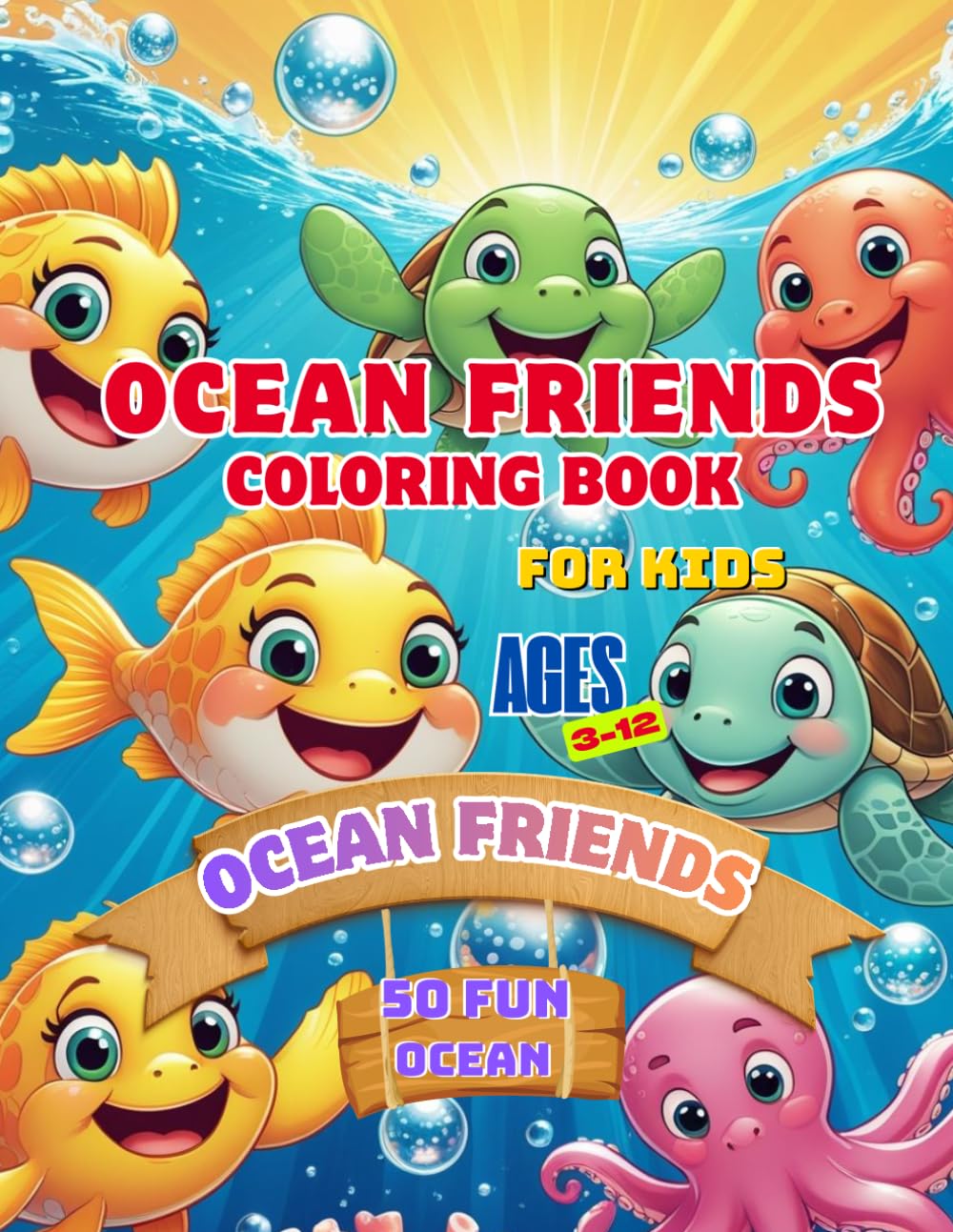 Ocean Friends Coloring Book: 50 Cute and Easy Ocean Coloring Pages Featuring Adorable Sea Animal Friends, Fun Underwater Adventures, and Kawaii Characters for Kids Ages 3-12