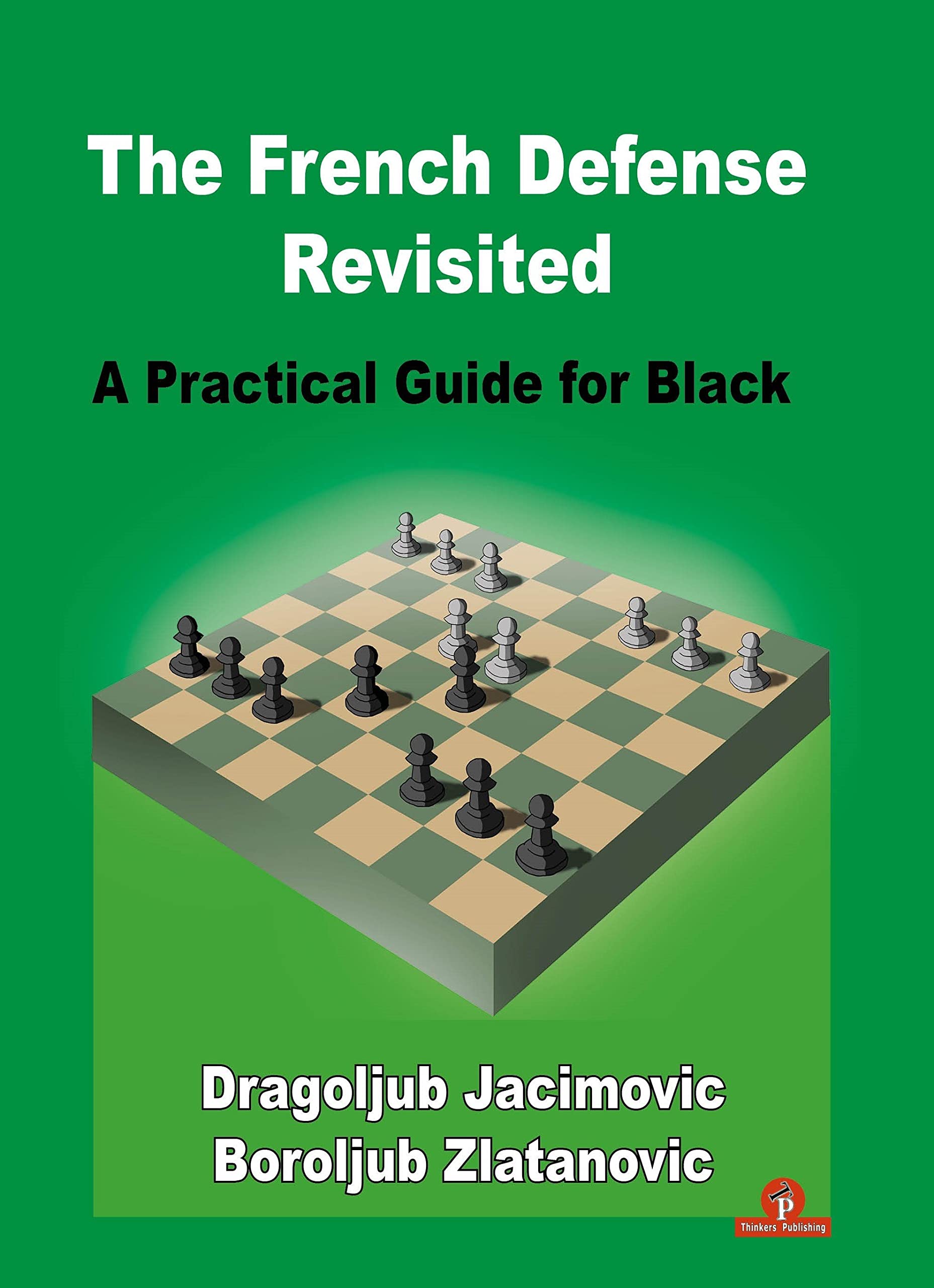 The French Defense Revisited: A Practical Guide for Black (Revisited series)