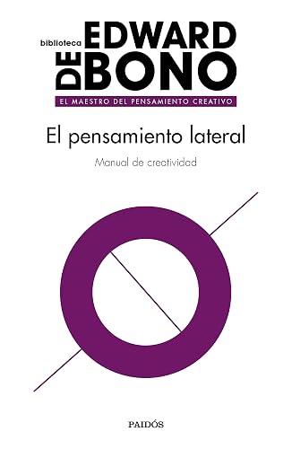 El pensamiento lateral: Manual de creatividad (Biblioteca Edward De Bono)