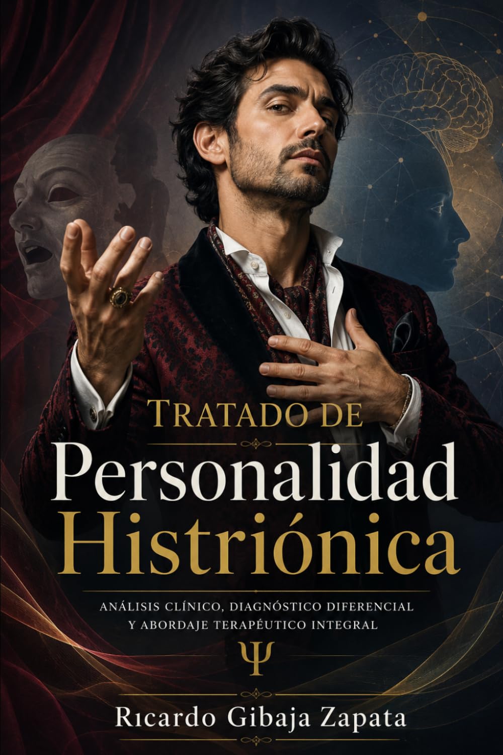 Personalidad histriónica en profundidad: etiología, síntomas, casos clínicos y abordaje terapéutico