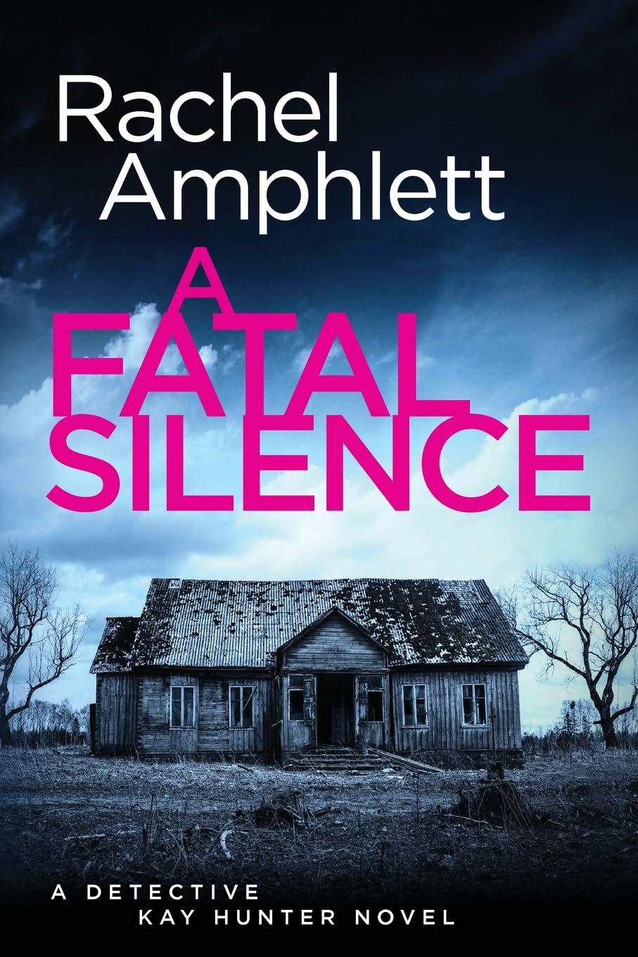 A Fatal Silence: A Detective Kay Hunter crime thriller: 14