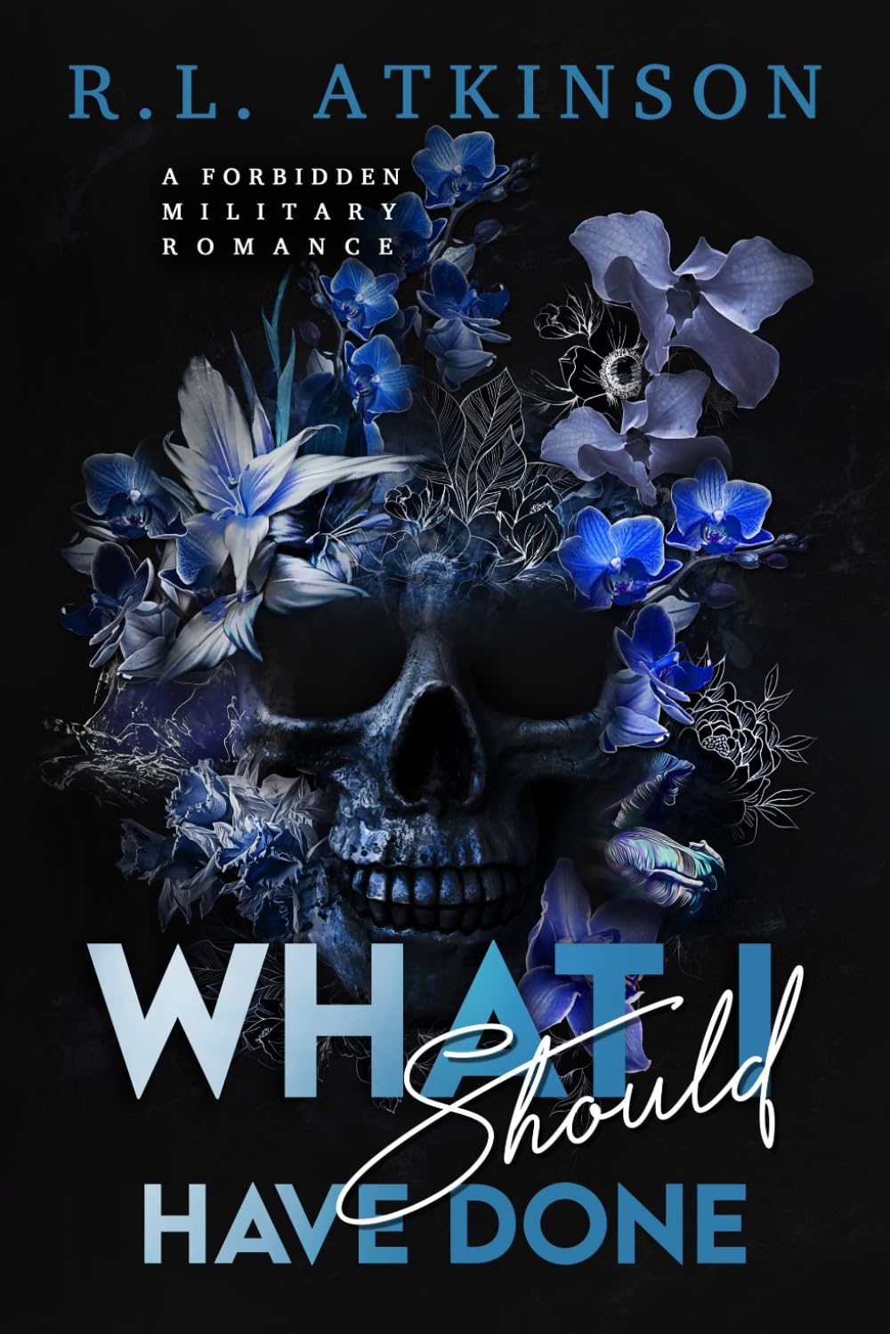 What I Should Have Done (Discreet Version): A Forbidden Military Romance (Anchors and Eagles)