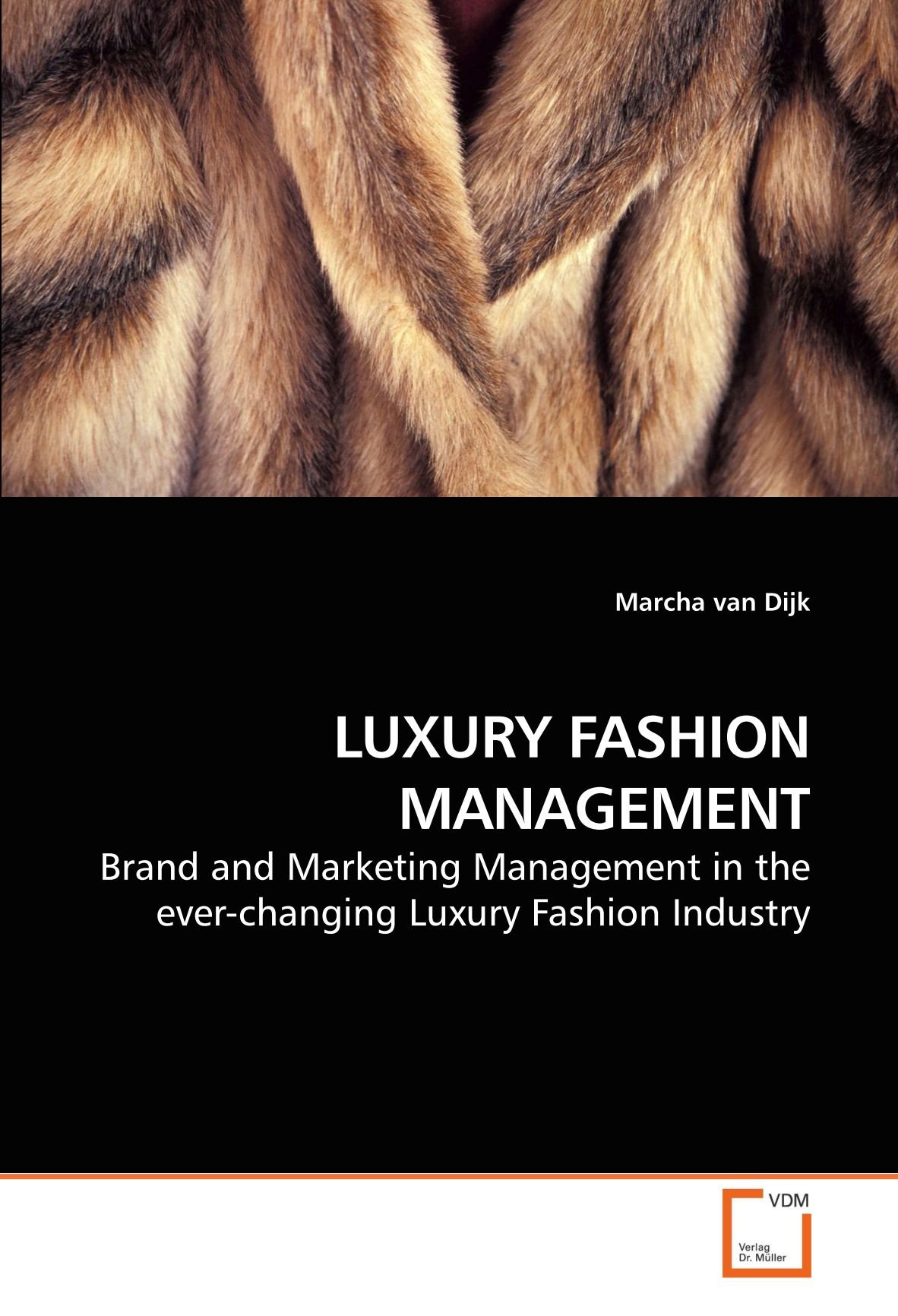 LUXURY FASHION MANAGEMENT: Brand and Marketing Management in the ever-changing Luxury Fashion Industry