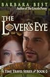 The Lover's Eye: A Time Travel Series, Book 2