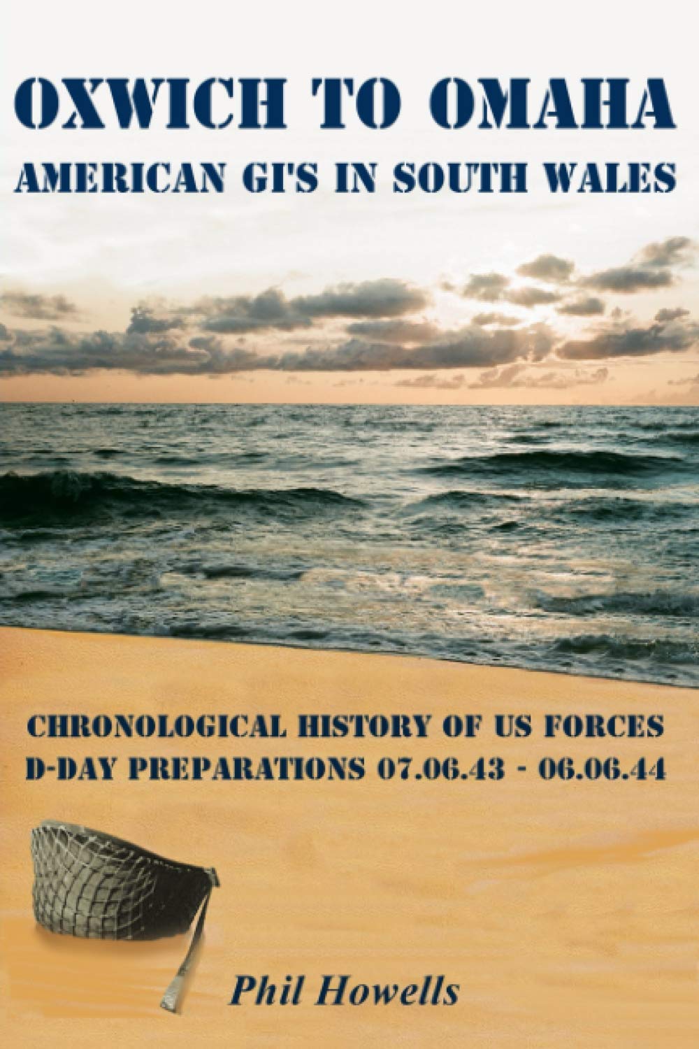 Oxwich To Omaha: American GI's in South Wales
