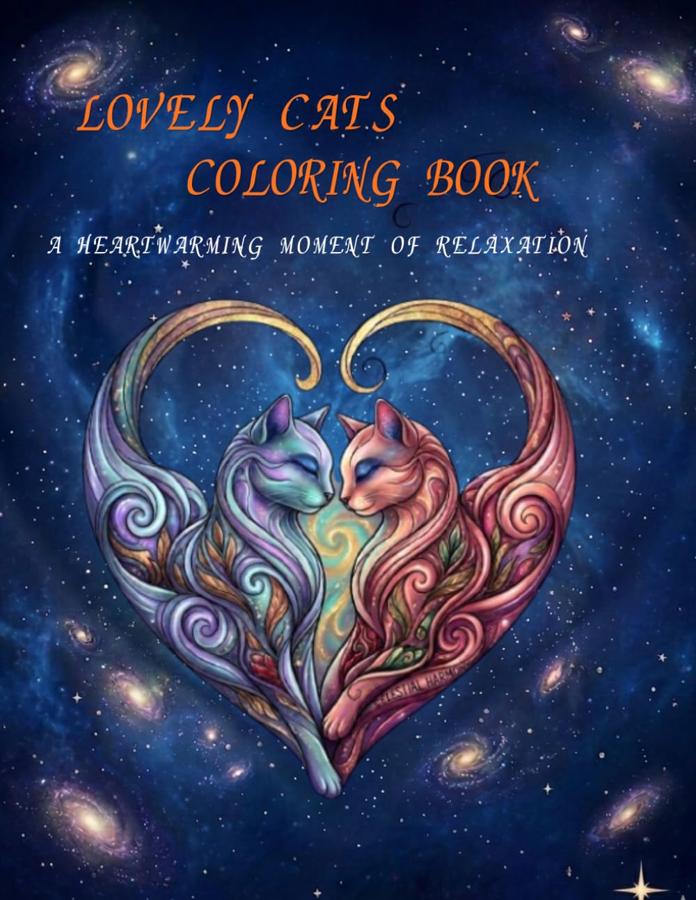 LOVELY CATS COLORING BOOK: A Heart warming Moment of Relaxation