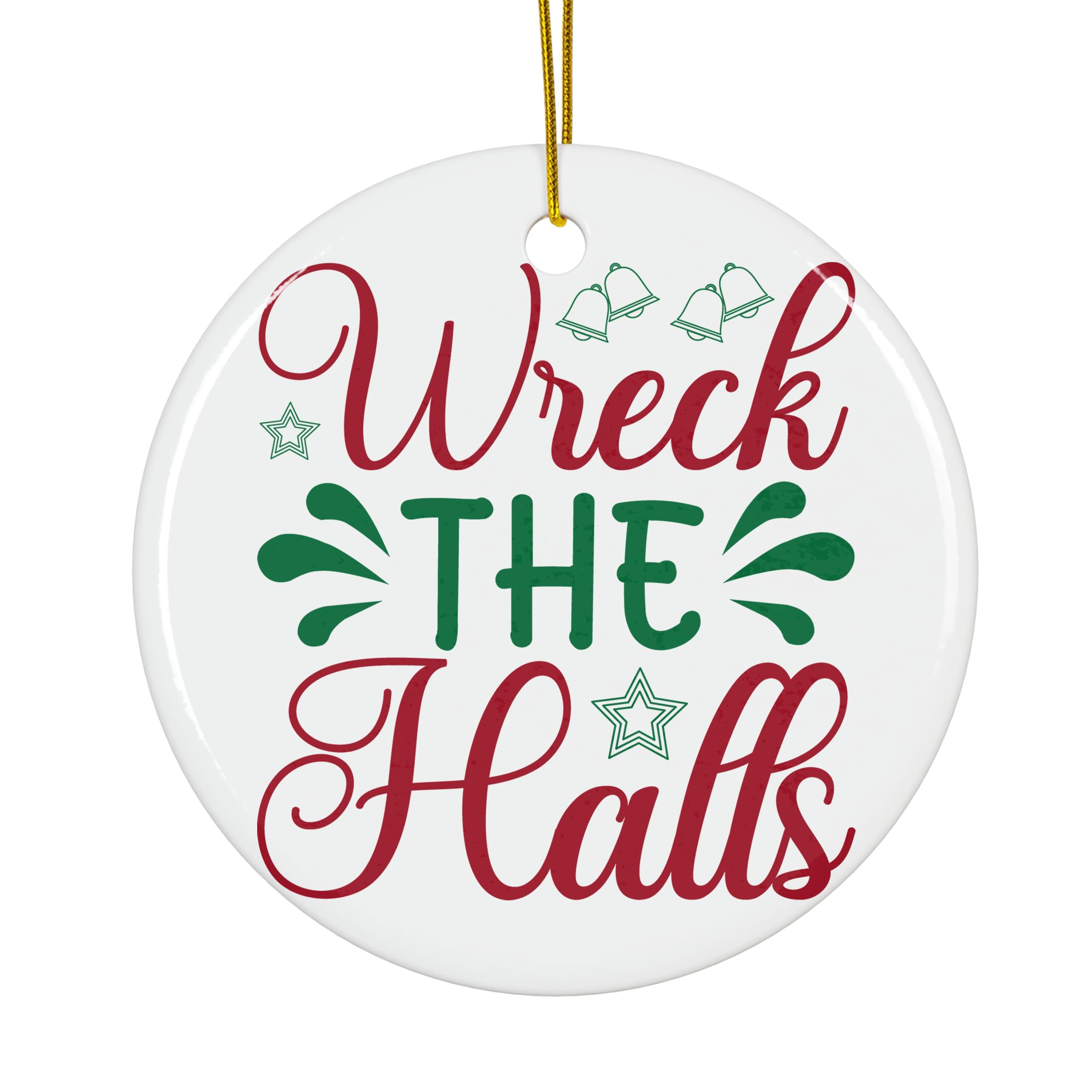 Wreck The Halls Magical Season Treasure for Gifts and Surprises Hanging Round Ornament