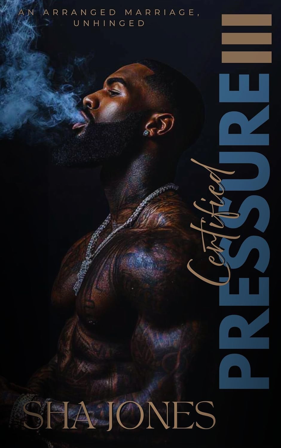Certified Pressure 3: An Arranged Marriage, Unhinged (Certified Pressure: An Arranged Marriage, Unhinged)      Kindle Edition