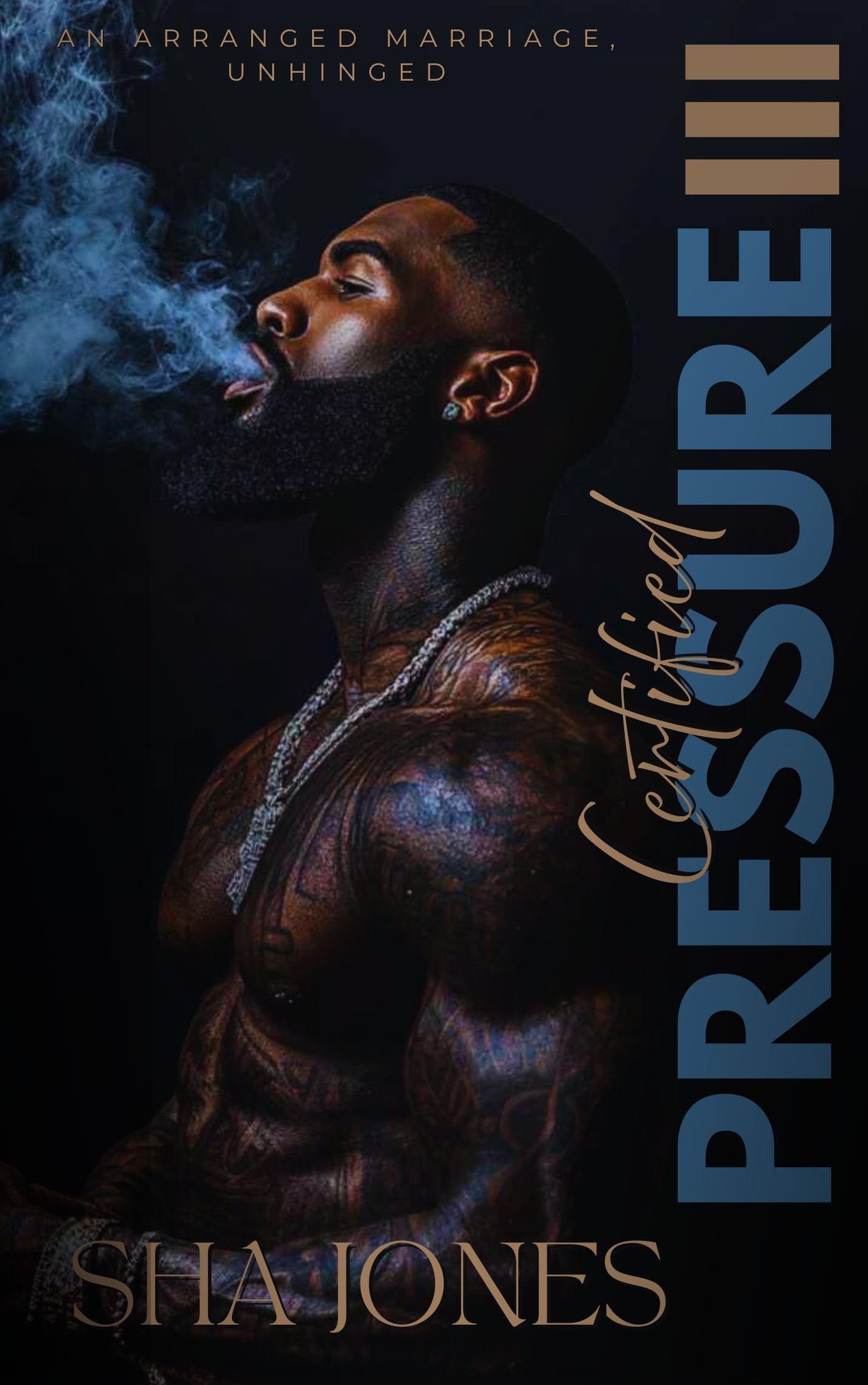 Certified Pressure 3: An Arranged Marriage, Unhinged (Certified Pressure: An Arranged Marriage, Unhinged)