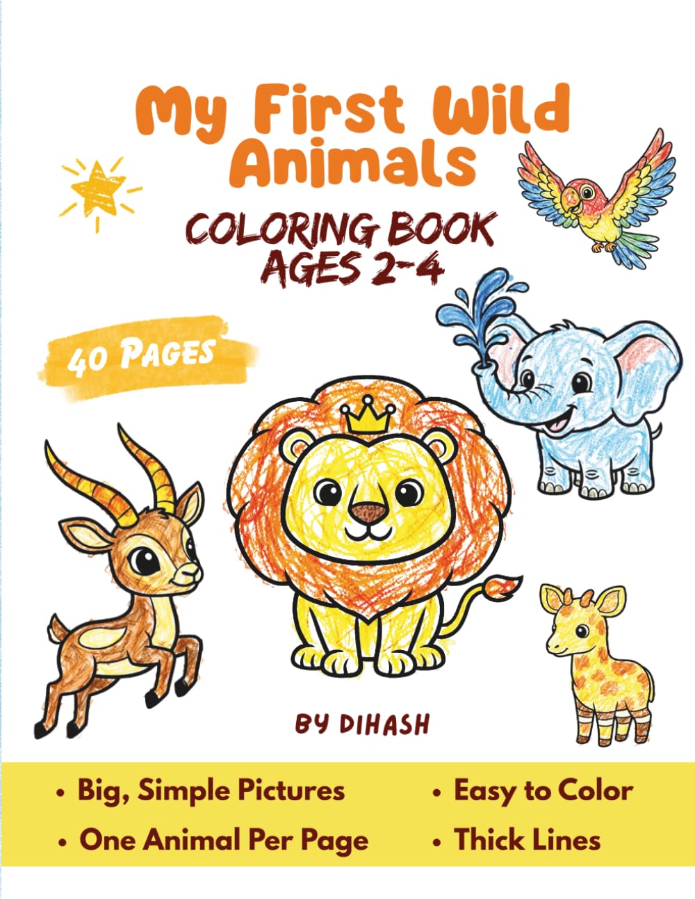 My First Wild Animals Coloring Book: Ages 2–4 | Big Bold Easy Pages | Safari + Jungle Animals (Book 1) (Little Paws Big Fun Collection (Ages 2–4))