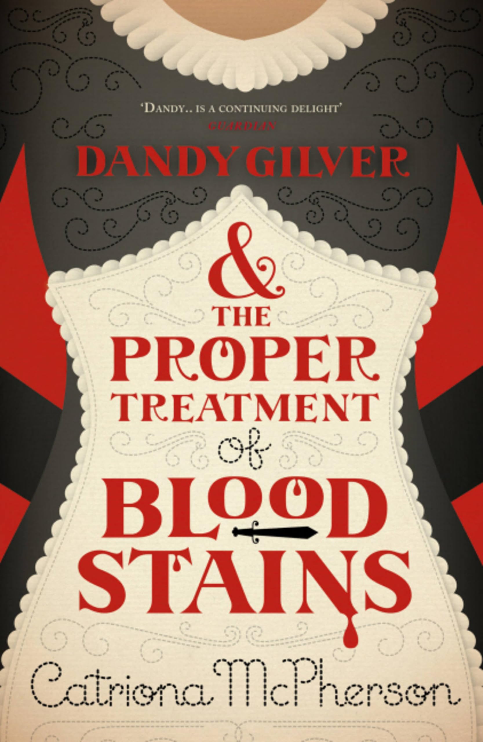 Dandy Gilver and the Proper Treatment of Bloodstains: A twisty and gripping cosy historical murder mystery