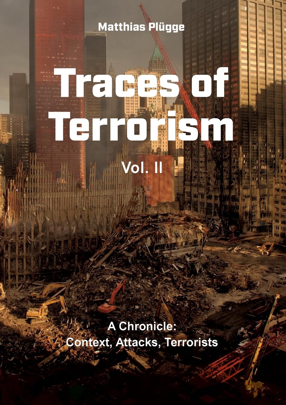 Traces of Terrorism, II: A Chronicle: Context, Attacks, Terrorists: 2