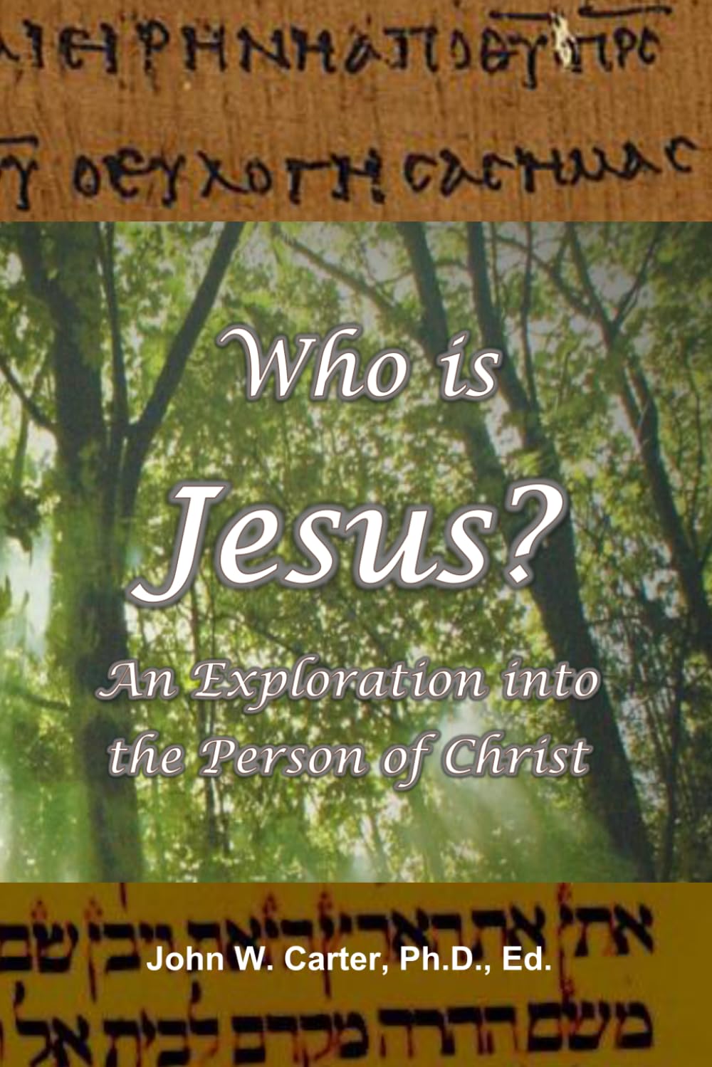 Who is Jesus?: An Exploration Into the Person of Christ