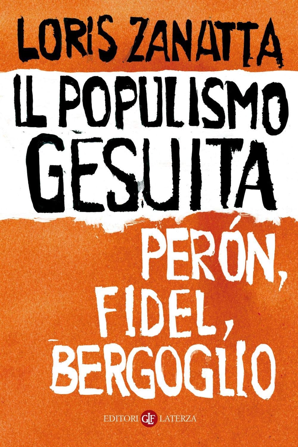 Il Populismo Gesuita. PeróN, Fidel, Bergoglio - 4