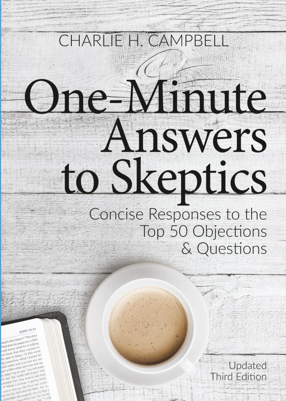 One Minute Answers to Skeptics: Concise Responses to the Top 50 Questions & Objections (The One-Minute Answers Series)