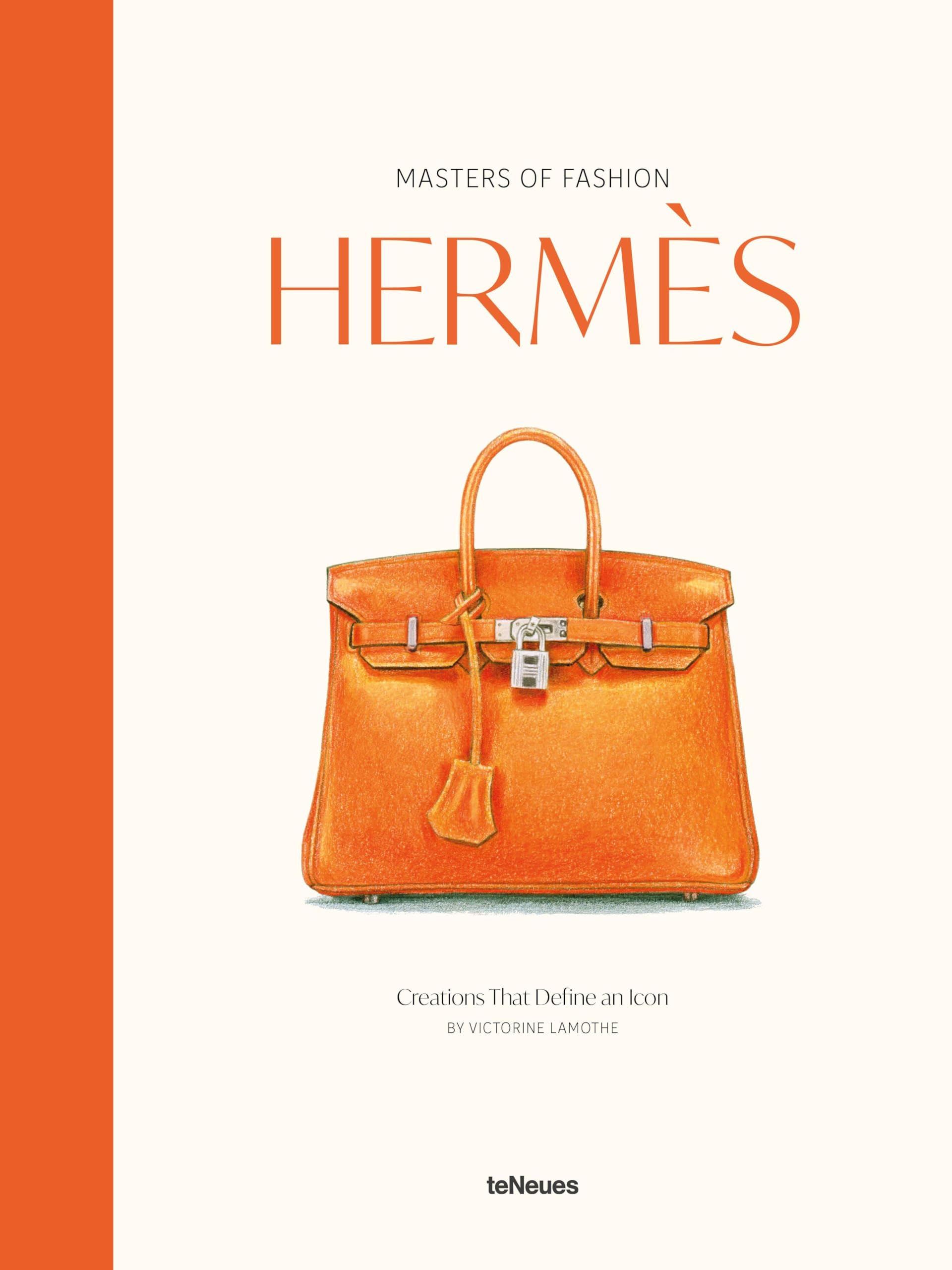 Masters of Fashion: Hermes: Creations That Define an Icon