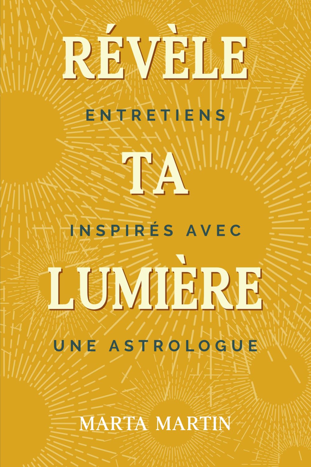 Révèle ta lumière: Entretiens inspirés avec une astrologue (Les graines de joie)