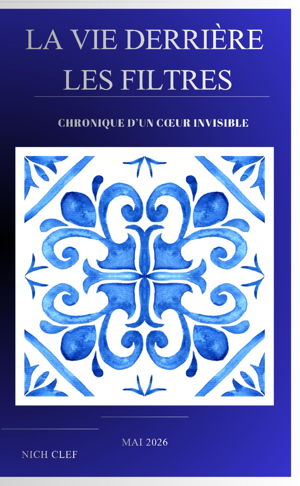 La Vie Derrière les Filtres: Chronique d’un cœur invisible