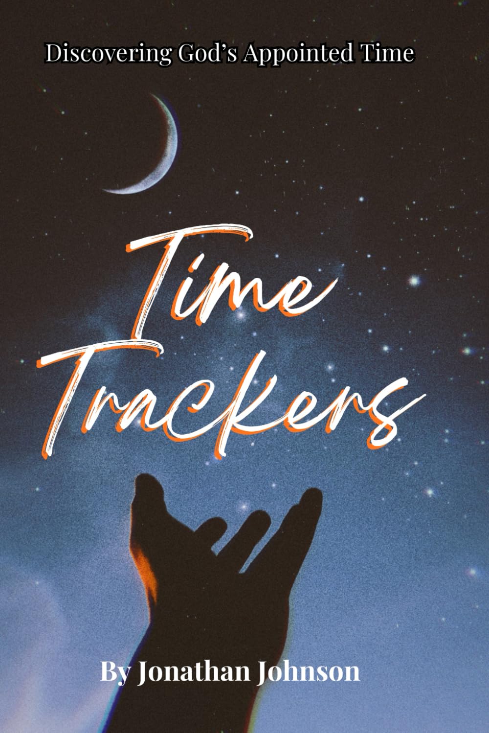 Time Trackers: Discovering God's Appointed Time