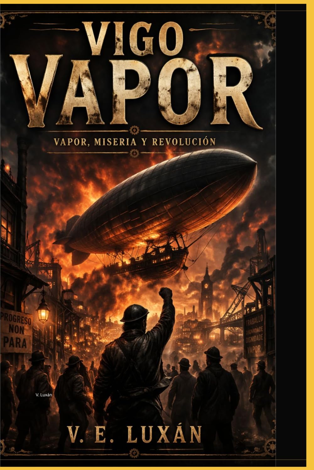 Vigo Vapor: Vapor, Miseria y Revolución