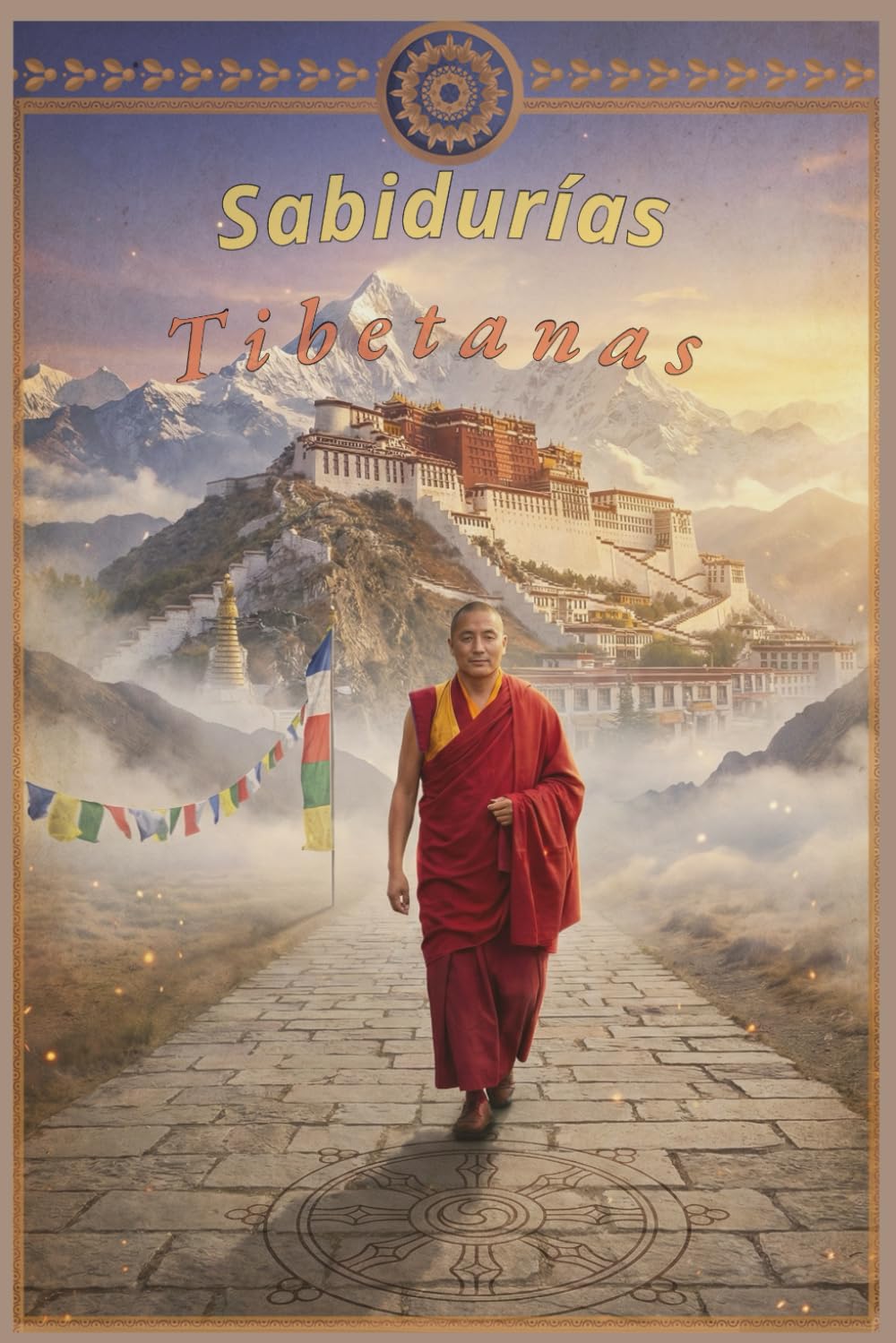 Sabidurías Tibetanas: 200 Enseñanzas para la paz interior y el despertar de la conciencia