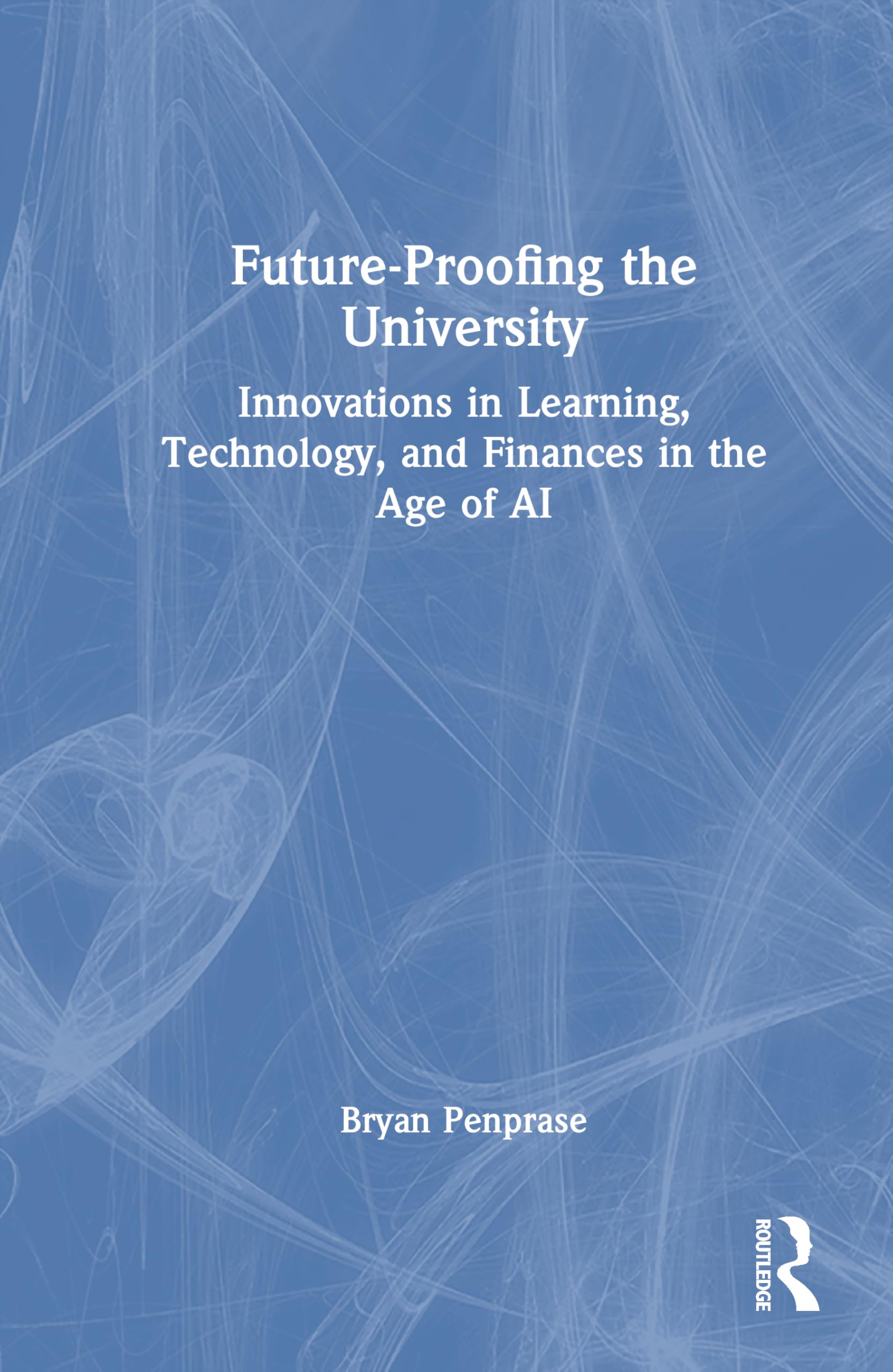 Future-Proofing the University: Innovations in Learning, Technology, and Finances in the Age of AI