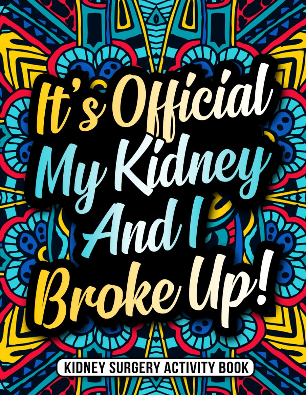 Kidney Surgery Activity Book: Uplifting and Relatable Kidney Surgery Recovery Gift for Dialysis Patients with Fun Activities