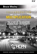 Collaboration for Multiplication: The Story of the Houston Church Planting Network (Church Unique Intentional Leader Series)