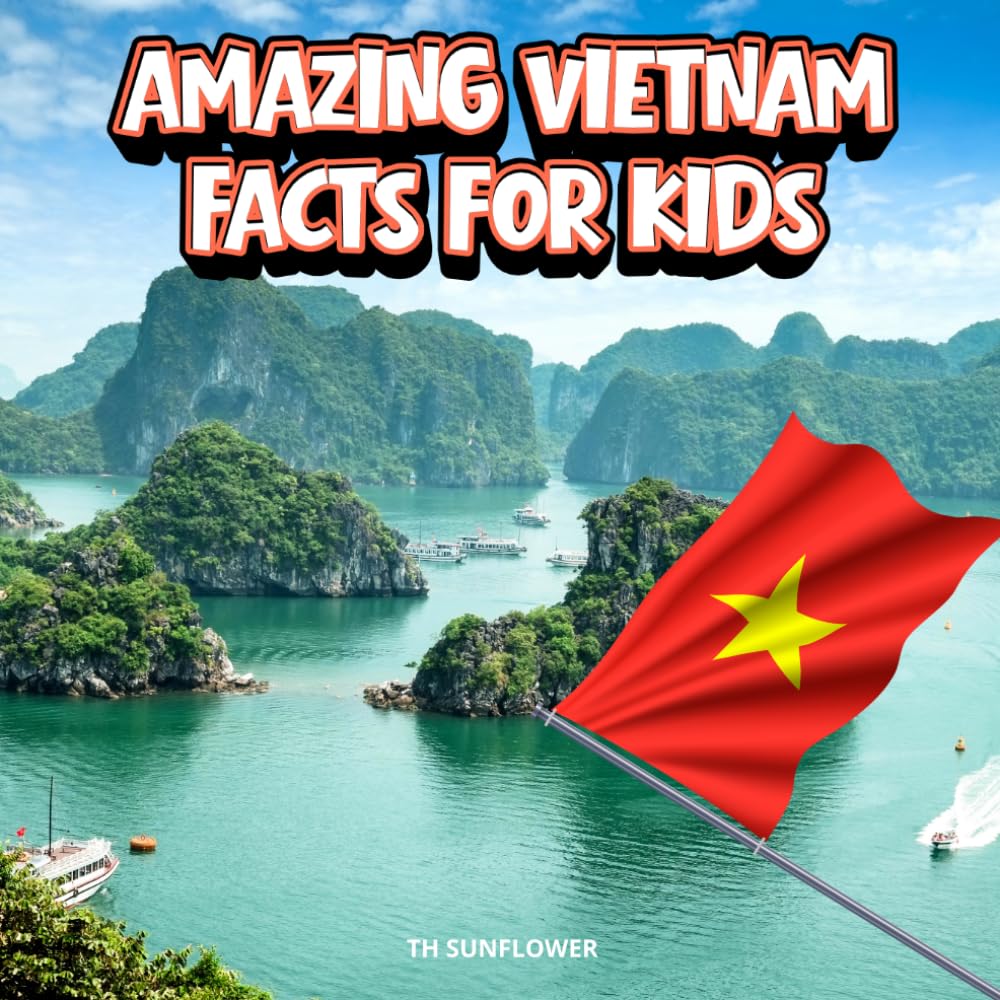 Amazing Vietnam Facts for Kids:: A Fun Travel and Learning Book with Color Photos About Vietnam's Ha Long Bay, Animals, Coffee, Food, Temples, ... Explorers (Amazing World Facts for Kids)