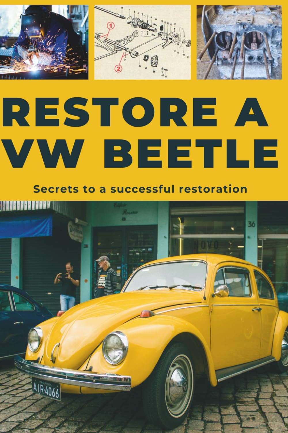 RESTORE A VW BEETLE: This guide reveals the secrets to successful restoration.      Paperback – February 24, 2026