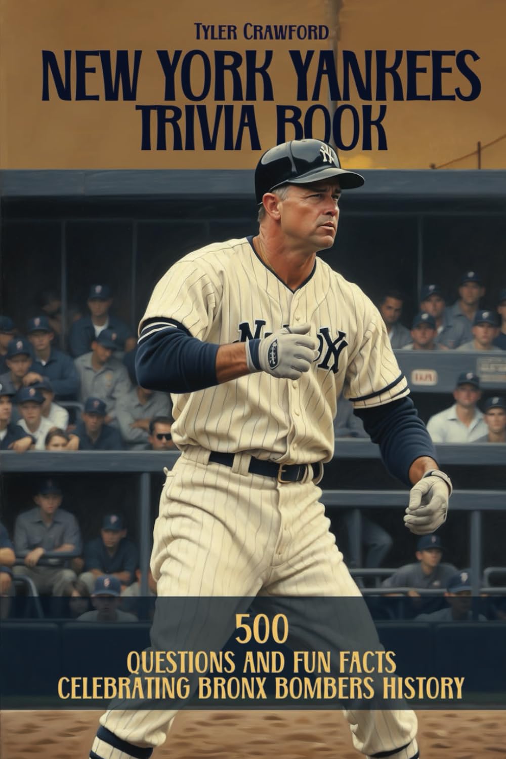 NEW YORK YANKEES TRIVIA BOOK: 500 QUESTIONS AND FUN FACTS CELEBRATING BRONX BOMBERS HISTORY
