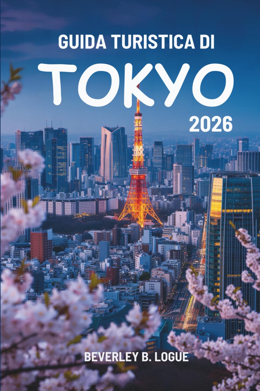 GUIDA TURISTICA DI TOKYO 2026: Viaggi nel cuore vibrante del Giappone