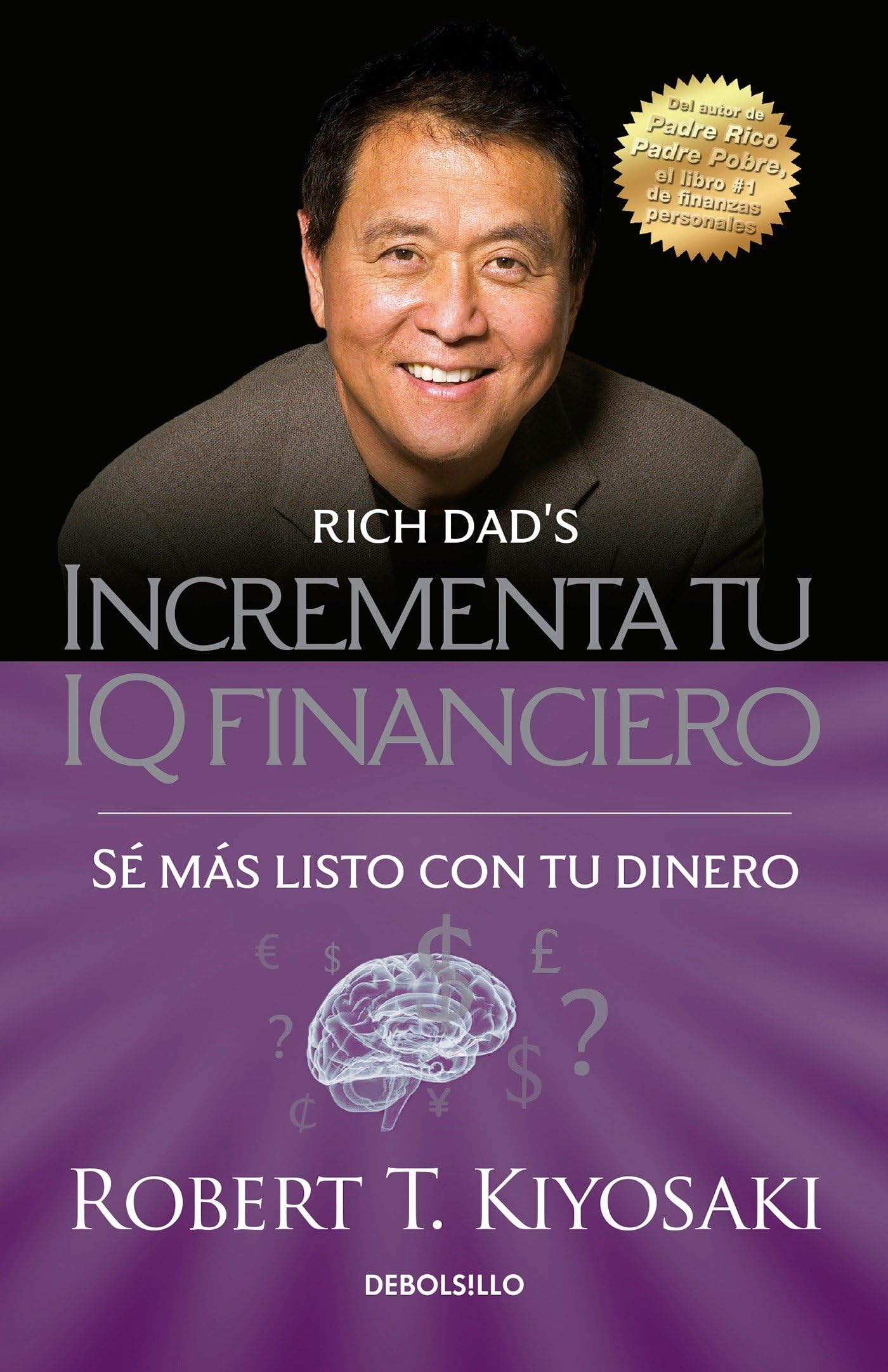 Incrementa tu IQ fincanciero / Rich Dad's Increase Your Financial IQ: Get Smarter with Your Money: Se mas listo con tu dinero (Bestseller) (Spanish