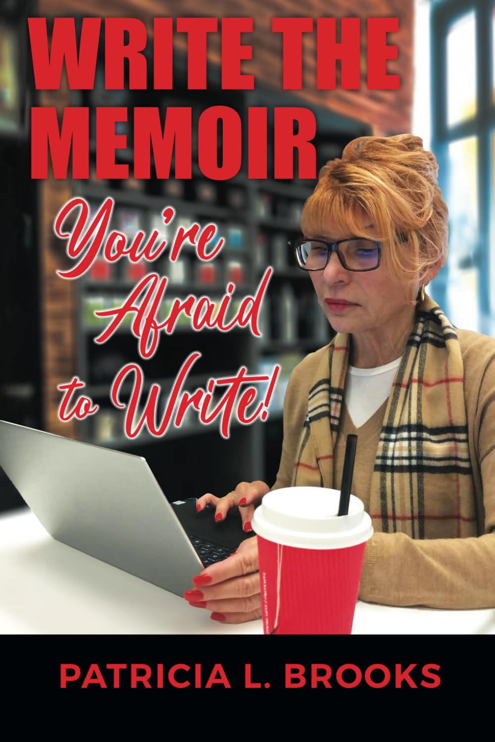 Write the Memoir You're Afraid to Write