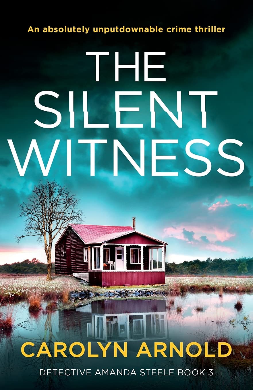 The Silent Witness: An absolutely unputdownable crime thriller: 3 (Detective Amanda Steele)