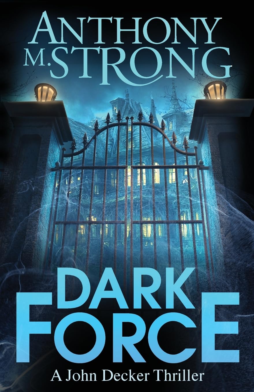 Dark Force: 10 (John Decker Supernatural Thrillers)