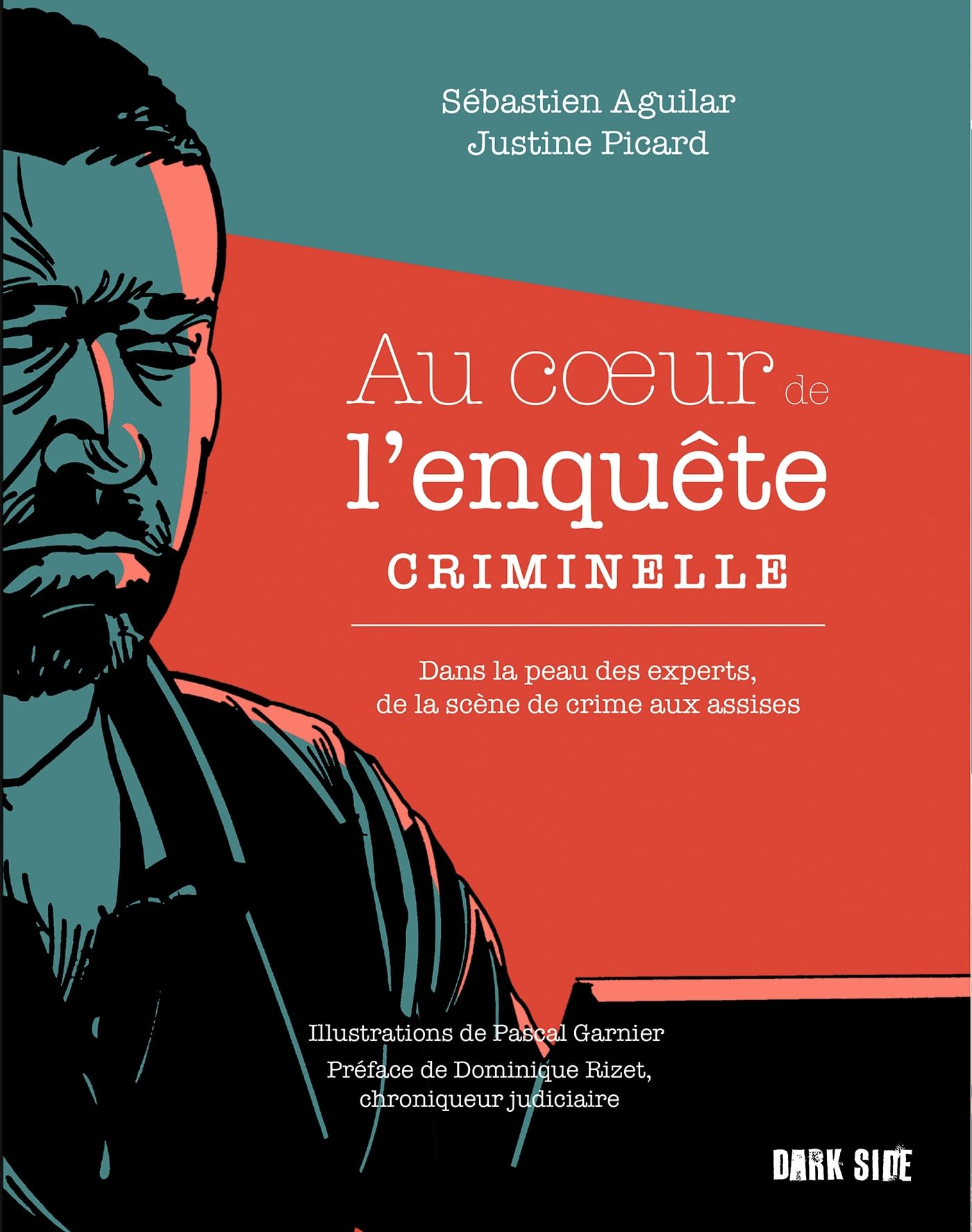 Au coeur de l'enquête criminelle: Dans la peau des experts, de la scène de crime aux assises