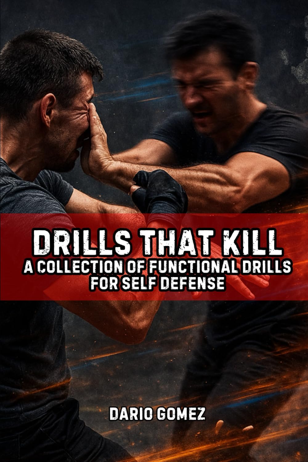 Drills That Kill: A Collection of Functional Drills For Self Defense