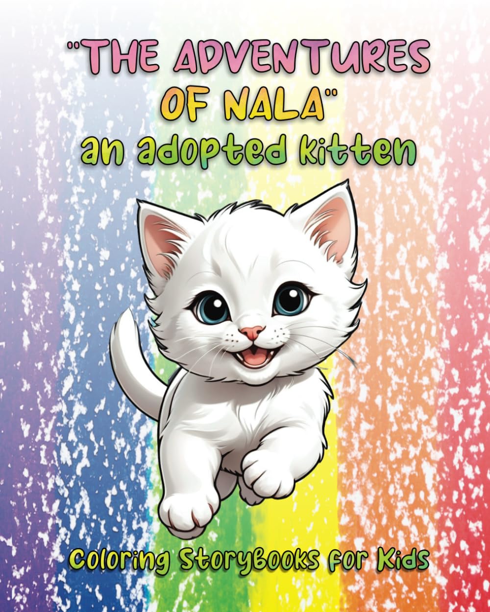 THE ADVENTURES OF NALA: An adopted kitten. (Coloring Storybooks for Kids.)
