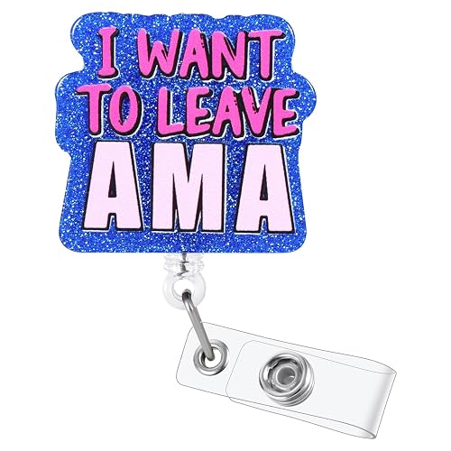 Funny Nurse Badge Reel, Retractable RN LPN Badge Reel, I Want to Leave AMA Badge Holder, Healthcare Worker Nursing Student ID Badge Clips, CNA LVN MA Medical Worker Nurse Doctor Accessories for Work - I Want to Leave Ama