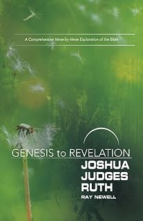 Genesis to Revelation: Joshua, Judges, Ruth Participant Book: A Comprehensive Verse-by-Verse Exploration of the Bible