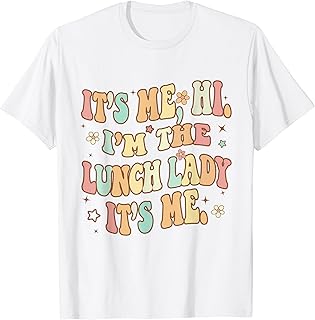 Its Me Hi I'm The Lunch Lady Back To School Lunch Lady Squad T-Shirt