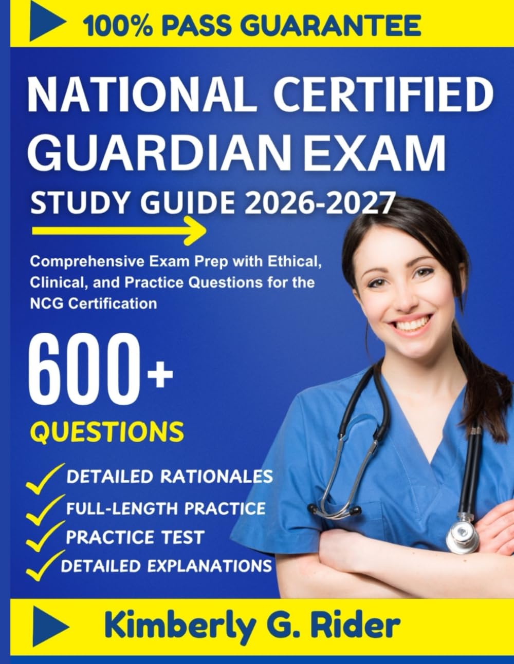 National Certified Guardian Exam Study Guide 2026–2027: Comprehensive Exam Prep with Ethical, Clinical, and Practice Questions for the NCG Certification