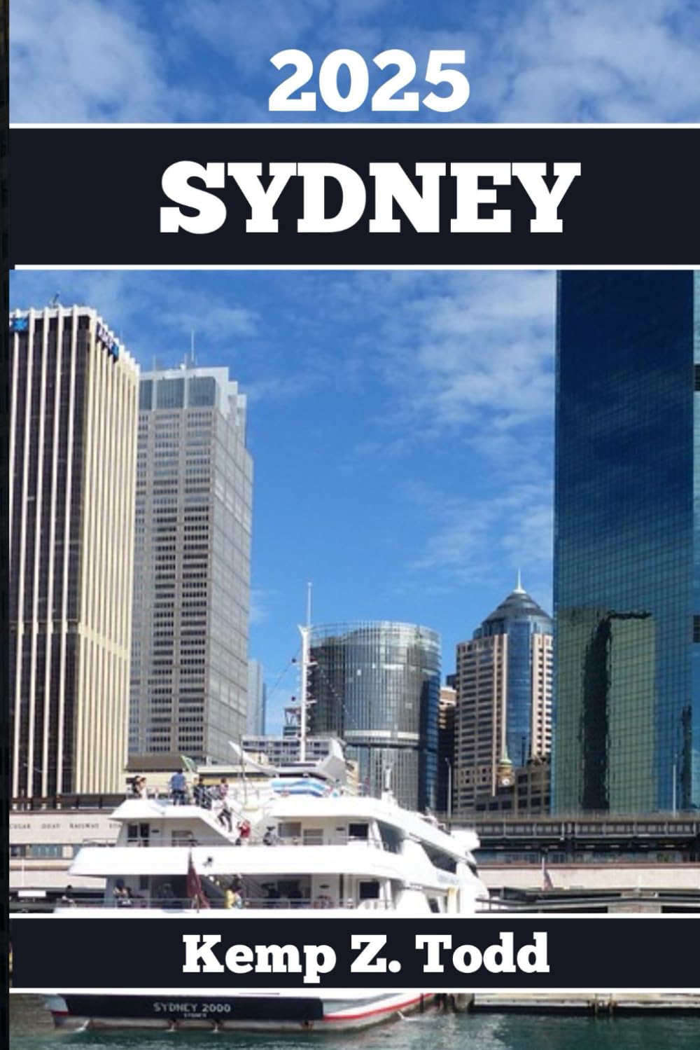 SYDNEY TRAVEL GUIDE: Essential Information and Tips to Prepare for Your Trip: Everything You Should Know Before You Go