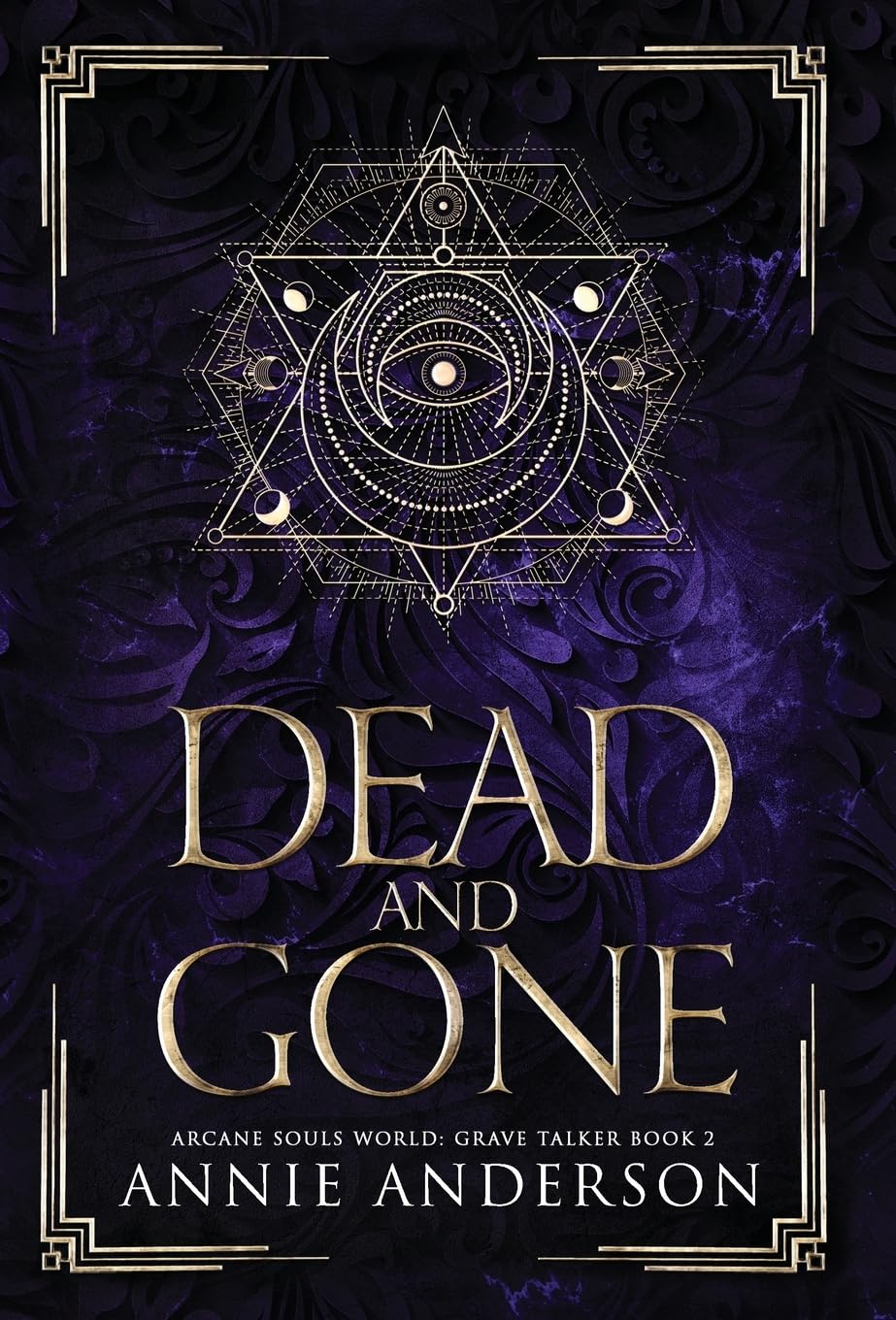 Dead and Gone: Arcane Souls World: 2 (Grave Talker)