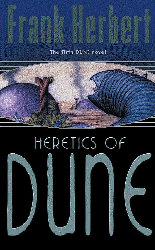 - HERETICS OF DUNE: DUNE: BOOK 5