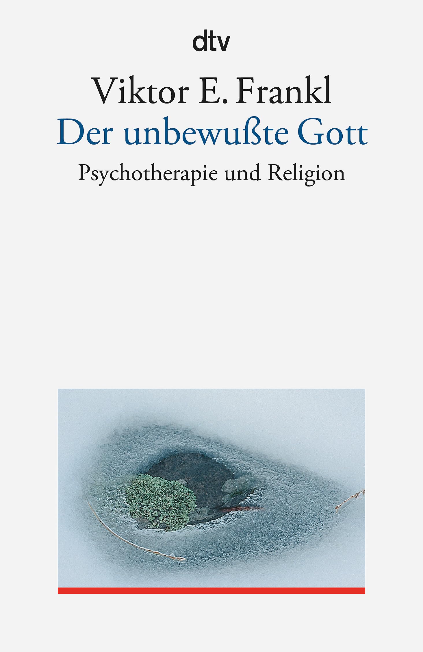 Der unbewußte Gott: Psychotherapie und Religion